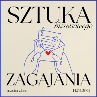 Sztuka biznesowego zagajania - nagranie masterclass