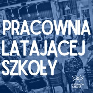 PRACOWNIA LATAJĄCEJ SZKOŁY  - dostęp na 1 miesiąc (tylko w dniach 1-3.04!)