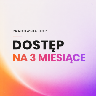 PRACOWNIA HOP - dostęp na 3 miesiące
