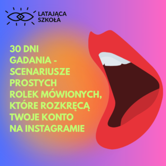 30 DNI GADANIA - 30 scenariuszy rolek mówionych dla Twojego biznesu